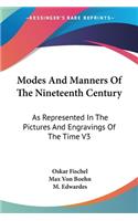 Modes And Manners Of The Nineteenth Century: As Represented In The Pictures And Engravings Of The Time V3