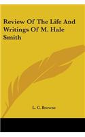 Review Of The Life And Writings Of M. Hale Smith