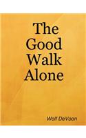 The Good Walk Alone