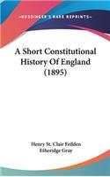 A Short Constitutional History Of England (1895)