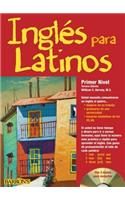 Ingles Para Latinos, Primer Nivel / English for Latinos, Level 1