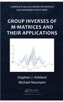 Group Inverses of M-Matrices and Their Applications