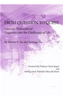 From Question to Quest: Literary-Philosophical Enquiries Into the Challenges of Life