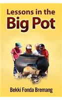 Lessons in the Big Pot: (English)