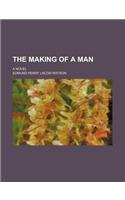 The Making of a Man; A Novel