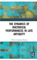 Dynamics of Rhetorical Performances in Late Antiquity