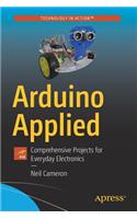 Arduino Applied: Comprehensive Projects for Everyday Electronics