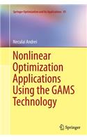 Nonlinear Optimization Applications Using the Gams Technology