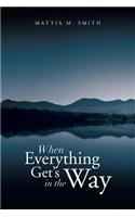 When Everything Get's in the Way: (English)