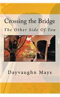 Crossing the Bridge: The Other Side of You