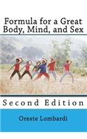 Formula for a Great Body, Mind, and Sex: Second Edition