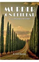 Murder on Retreat: A Corporate Mystery