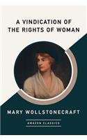 A Vindication of the Rights of Woman (Amazonclassics Edition)