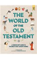 The Curious Kid's Guide to the World of the Old Testament: A Curious Kid's Guide to the Bible's Most Ancient Stories