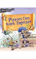Pirates Can Work Together (Pirate Pals Series)