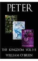 Peter: The Kingdom - Short Poems & Tiny Thoughts: A Darkened Fairytale, Vol 3-5(Peter: A Darkened Fairytale)
