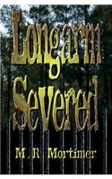 Longarm Severed
