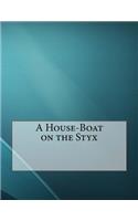 A House-Boat on the Styx