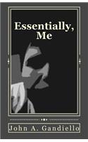 Essentially, Me: A Complete Anthology