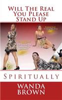 Will The Real You Please Stand Up Spiritually