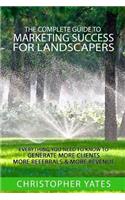 The Complete Guide To Marketing Success For Landscapers