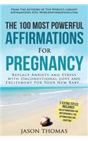 Affirmations the 100 Most Powerful Affirmations for Pregnancy 2 Amazing Affirmative Bonus Books Included for Motherhood & Adoption