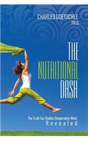 The Nutritional Dash: The Truth Our Bodies Desperately Want Revealed
