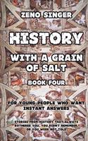 History with a Grain of Salt: Book Four: Book Four: Renaissance