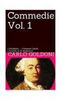 Commedie Vol. 1: L'Adulatore - l'Amante Cabala - l'Amande Di Sè Medesimo