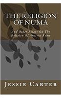 The Religion of Numa: And Other Essays on the Religion of Ancient Rome