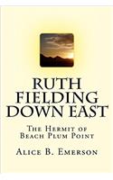 Ruth Fielding Down East: The Hermit of Beach Plum Point (Volume 16)