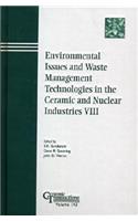 Environmental Issues and Waste Management Technologies in the Ceramic and Nuclear Industries VIII