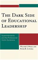 The Dark Side of Educational Leadership