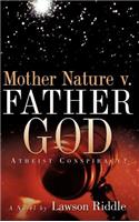 MOTHER NATURE v. FATHER GOD