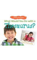 What Would You Do with a Thesaurus?