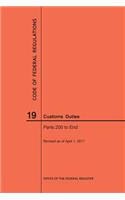 Code of Federal Regulations Title 19, Customs Duties, Parts 200-End, 2017