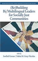 (Re)Building Bi/Multilingual Leaders for Socially Just Communities