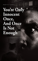 You're Only Innocent Once, And Once Is Not Enough