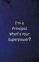 I'm a Principal What's your Superpower?