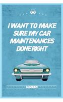 i want to make sure my car maintenances done right: Repairs Record Book for Cars, Trucks, Motorcycles and Other Vehicles with Parts: 120 Blank Lined Page Matte Soft Cover journal, College Ruled (6 x 9