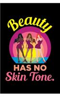 Beauty Has No Skin Tone