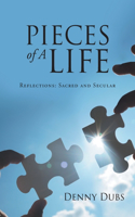 Pieces of A Life: Reflections: Sacred and Secular