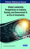 Global Leadership Perspectives on Industry, Society, and Government in an Era of Uncertainty