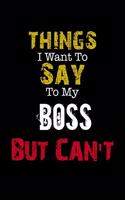 Things I Want to Say to My Boss But Can't 