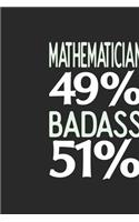 Mathematician 49 % BADASS 51 %: Mathematician Notebook Mathematician Journal 110 SKETCH Paper Pages 6 x 9 Handlettering Logbook