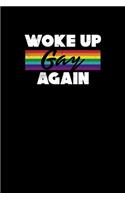 Woke Up Gay Again: Blank lined journal for friend or gay son (LGBT). 6x9 inches, 100 pages.