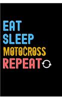 Eat, Sleep, Motocross, Repeat Notebook - Motocross Funny Gift