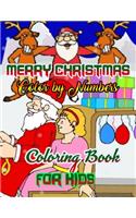 Merry Christmas Color by Numbers Coloring Book for Kids: a beautiful colouring book with Christmas Coloring for Children, boy, girls, kids Ages 2-4,3-5,4-8