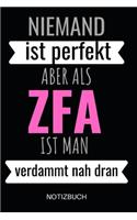 Niemand ist perfekt aber als ZFA ist man verdammt nah dran Notizbuch