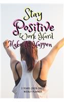 Stay Positive Work Hard Make It Happen